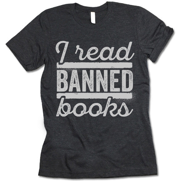 I Read Banned Books T Shirt