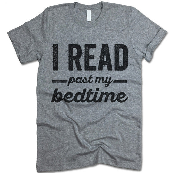 I Read Past My Bedtime T Shirt
