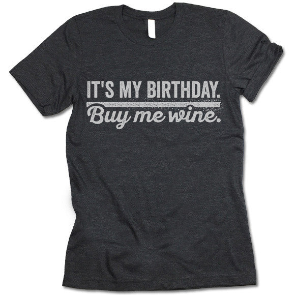 It's My Birthday Buy Me Wine Shirt