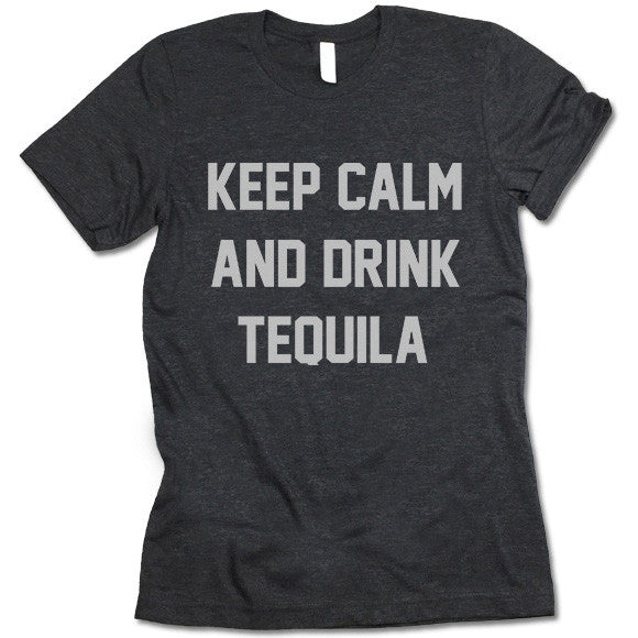 Keep Calm And Drink Tequila T-Shirt