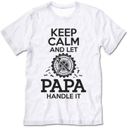 Keep Calm And Let Papa Handle It Shirt