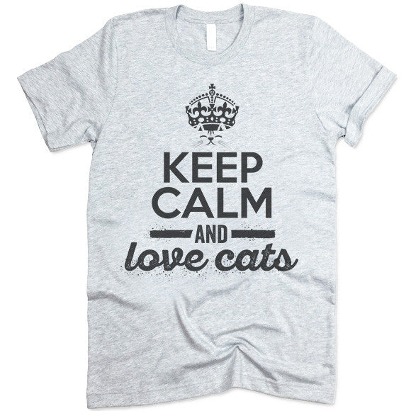 Keep Calm And Love Cats t-shirts