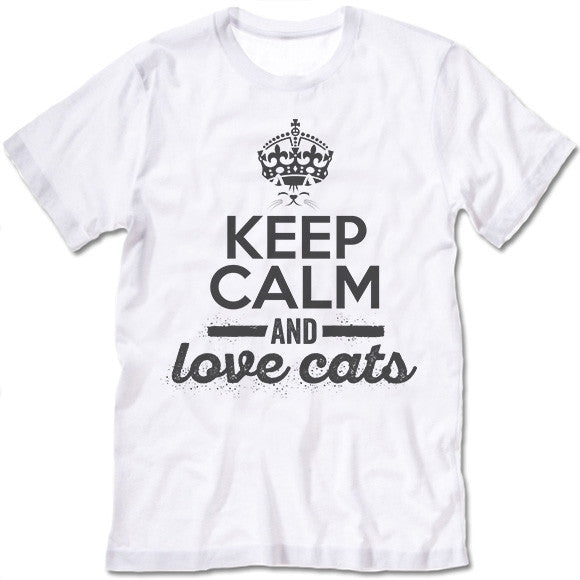 Keep Calm And Love Cats