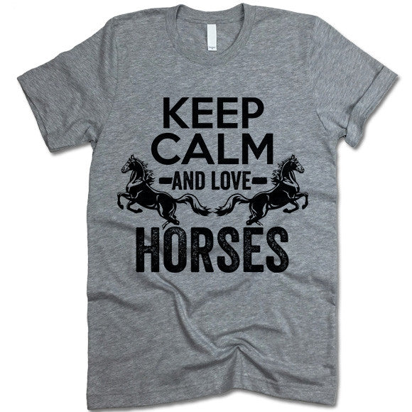 Keep Calm and Love Horses T Shirt