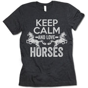 Keep Calm and Love Horses Shirt