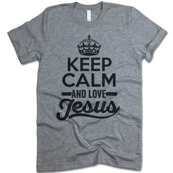 Keep Calm And Love Jesus Shirt