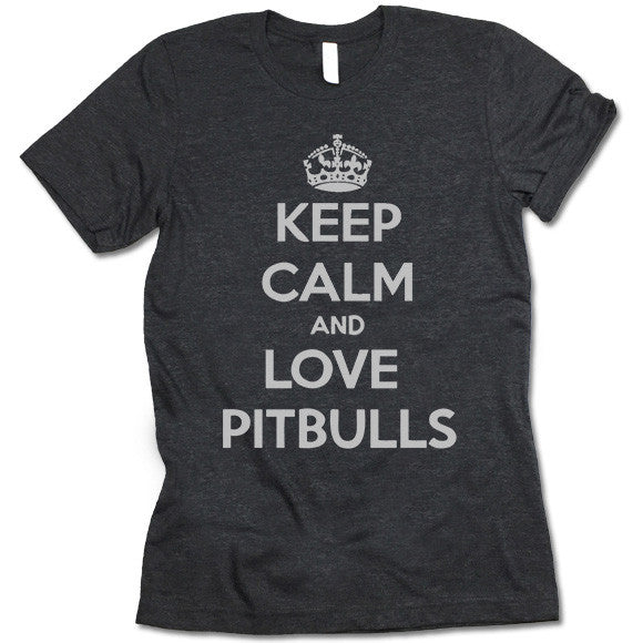Keep Calm And Love Pitbulls Shirt