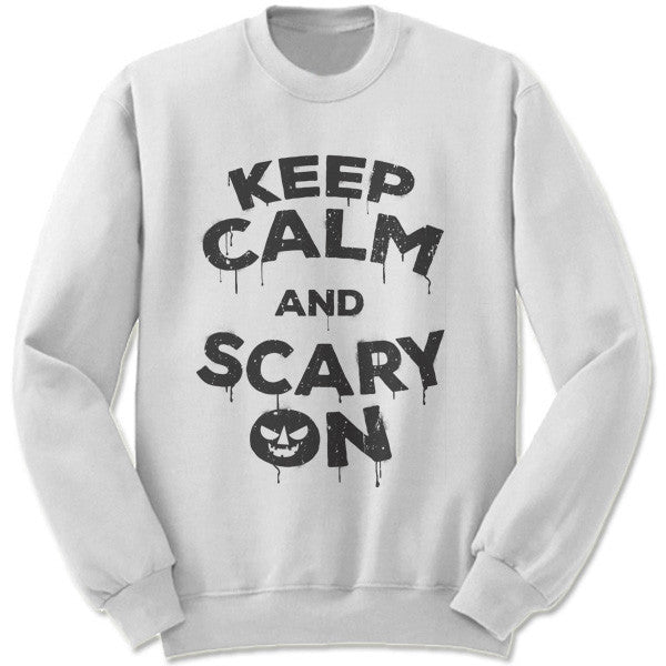 Keep Calm and Scary On Sweatshirt