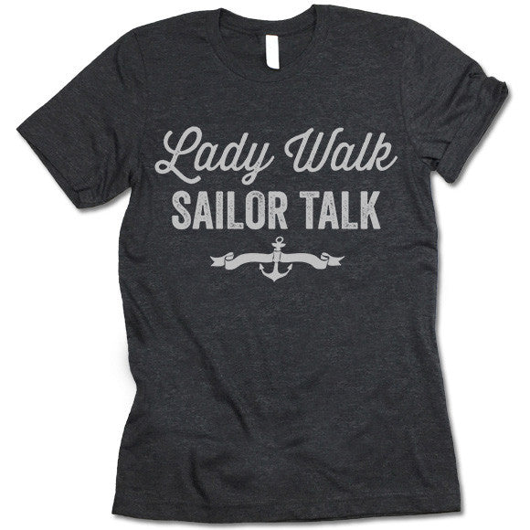 Lady Walk Sailor Talk Shirt