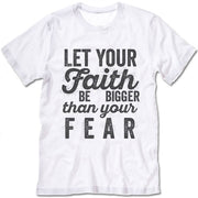 let your faith be bigger than your fear