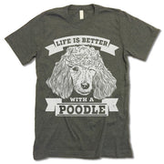 Life Is Better With A Poodle Shirt