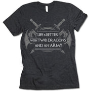 Life Is Better With Two Dragons And An Army Shirt