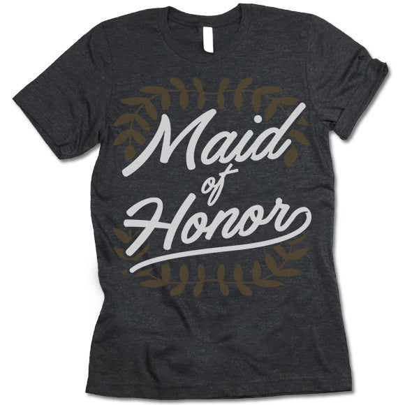 Maid Of Honor Shirt