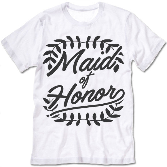 Maid Of Honor T Shirt