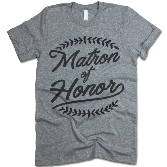 Matron Of Honor Shirt