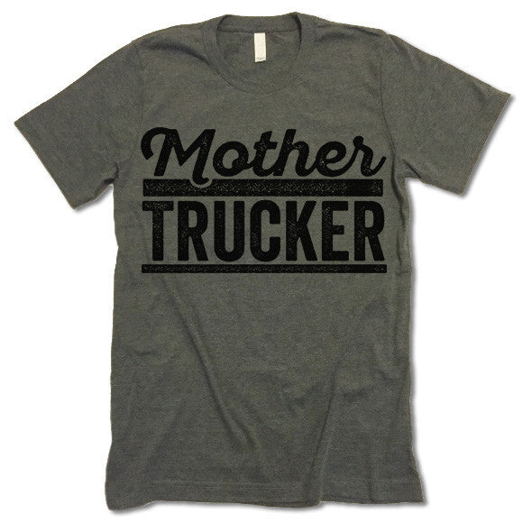 Mother Trucker T Shirt