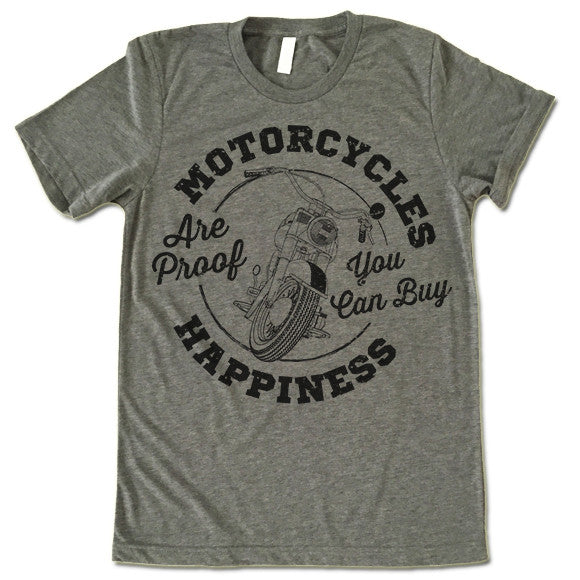 Motorcycles Are Proof You Can Buy Happiness Shirt