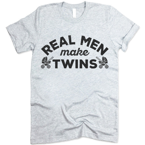 Real Men Make Twins Tee Shirt