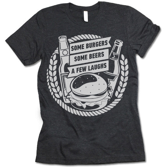 Some Burgers Some Beers A Few Laughs Shirt