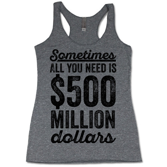 Sometimes All You Need Is 500 Million Dollars
