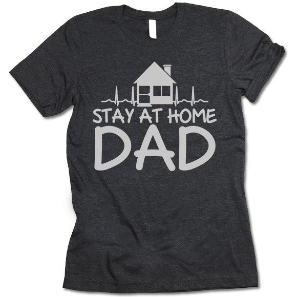 Stay At home Dad Shirt