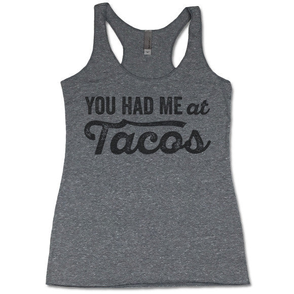 You Had Me At Tacos