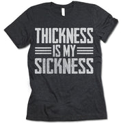 Thickness Is My Sickness 