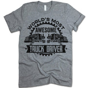 World's Most Awesome Truck Driver T-Shirt