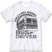 World's Most Awesome Bus Driver Shirt