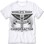 World's Most Awesome Chiropractor  tee shirt