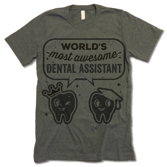 World's Most Awesome Dental Assistant Shirt