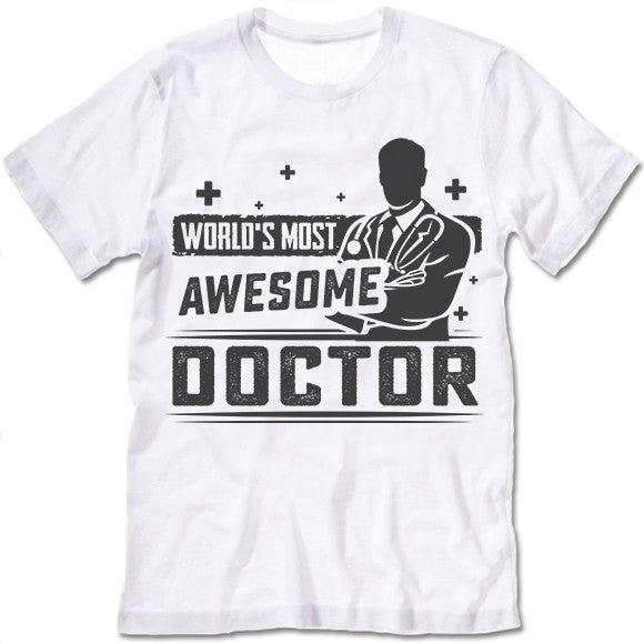 World's Most Awesome Doctor T-Shirt