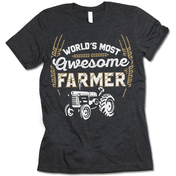 World's Most Awesome Farmer T-Shirt