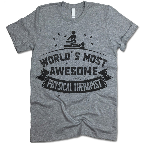 World's Most Awesome Physical Therapist Shirt