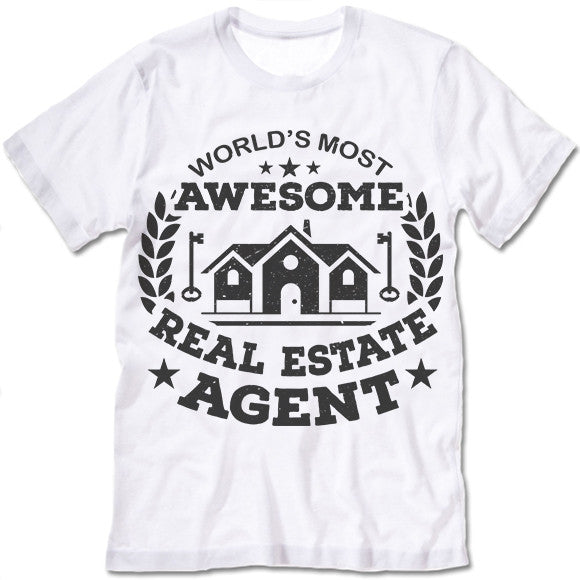 World's Most Awesome Real Estate Agent Shirt