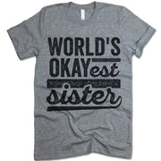 World's Okayest Sister Shirt